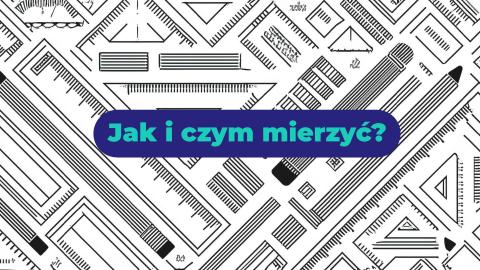 W tle czarno białe linijki, kątomierze i inne narzędzia pomiarowe. Na środku napis "Jak i czym mierzyć?"